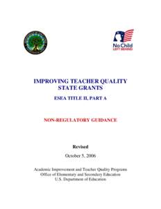 IMPROVING TEACHER QUALITY STATE GRANTS ESEA TITLE II, PART A NON-REGULATORY GUIDANCE