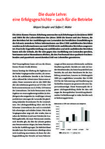 Die duale Lehre: eine Erfolgsgeschichte – auch für die Betriebe Mirjam Strupler und Stefan C. Wolter Die dritte Kosten-Nutzen-Erhebung untersuchte nach Erhebungen in den Jahren 2000 und 2004 für die Lehrverhältnisse