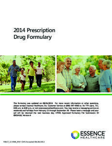 2014 Prescription Drug Formulary This formulary was updated on[removed]For more recent information or other questions, please contact Essence Healthcare, Inc. Customer Service at[removed]or, for TTY users, 711