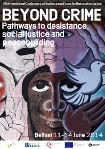 8th International Conference of the European Forum for Restorative Justice  BEYOND CRIME Pathways to desistance, social justice and