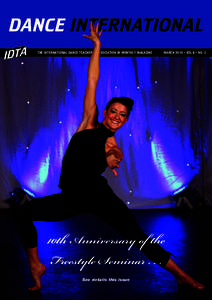 DANCE INTERNATIONAL THE INTERNATIONAL DANCE TEACHERS’ ASSOCIATION BI-MONTHLY MAGAZINE MARCH 2010 • VOL 8 • NO. 2  10th Anniversary of the