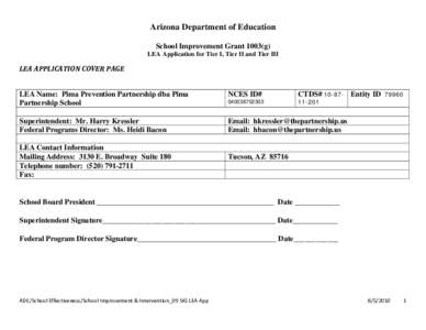 Arizona Department of Education School Improvement Grant 1003(g) LEA Application for Tier I, Tier II and Tier III LEA APPLICATION COVER PAGE CTDS# [removed]Entity ID