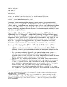 In Reply Refer To: Mail Stop 415 July 20, 2010 OFFICE OF SURFACE WATER TECHNICAL MEMORANDUMSUBJECT: FlowTracker Diagnostic Test Policy The purpose of this memorandum is to announce a change in policy regarding t