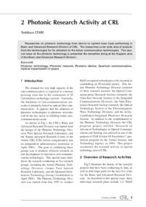 2 Photonic Research Activity at CRL Toshikazu ITABE Researches on photonic technology from device to system have been performing in Basic and Advanced Research Division of CRL. The researches cover wide area of projects 