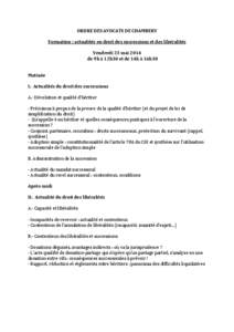 ORDRE DES AVOCATS DE CHAMBERY Formation : actualités en droit des successions et des libéralités Vendredi 23 mai 2014 de 9h à 12h30 et de 14h à 16h30 Matinée I.- Actualités du droit des successions