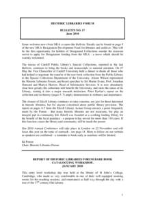 HISTORIC LIBRARIES FORUM BULLETIN NO. 17 June 2010 Some welcome news from MLA to open this Bulletin. Details can be found on page 9 of the new MLA Designation Development Fund for libraries and archives. This will