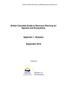 British Columbia Guide to Recovery Planning for Species and Ecosystems  British Columbia Guide to Recovery Planning for Species and Ecosystems  Appendix 1. Glossary