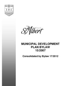 MUNICIPAL DEVELOPMENT PLAN BYLAW[removed]Consolidated by Bylaw[removed]  CITY OF ST. ALBERT