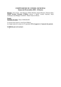 COMPTE RENDU DU CONSEIL MUNICIPAL Séance du 05 novembre 2010 – 18 heures Présents : Jean Arrufat, Alain Blanquer, Hélène Marchal, Chantal Monnier, Christian Ollier, Jacques Bernard, Christiane D’Halluin (arrivée