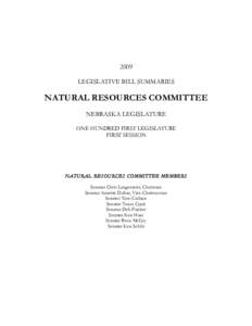 2009 LEGISLATIVE BILL SUMMARIES NATURAL RESOURCES COMMITTEE NEBRASKA LEGISLATURE ONE HUNDRED FIRST LEGISLATURE