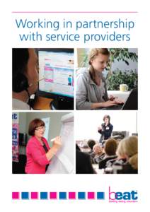 Working in partnership with service providers Why you should work with Beat Beat works in partnership with healthcare providers to continuously improve the health and wellbeing of the population, reduce health