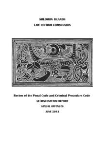 SOLOMON ISLANDS LAW REFORM COMMISSION Review of the Penal Code and Criminal Procedure Code SECOND INTERIM REPORT SEXUAL OFFENCES