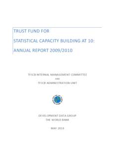 TRUST FUND FOR STATISTICAL CAPACITY BUILDING AT 10: ANNUAL REPORT[removed]TFSCB INTERNAL MANAGEMENT COMMITTEE AND