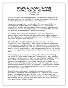 RACING IS (AGAIN) THE MAIN ATTRACTION OF THE 1899 FAIR Article No. 10 by Roger Tryon The last fair of the century beginning with “18” was held in Hartington on September, 12, 13, and 14, 1899. T.F. Ziegler was presid