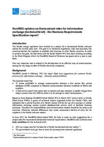 NordREG opinion on Harmonised rules for information exchange (technical level) - the Business Requirements Specification report 1 Introduction The Nordic energy regulators have worked on a project for a harmonised Nordic