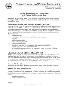 National Archives and Records Administration 700 Pennsylvania Avenue, NW Washington, DC[removed]Records Relating to the Five Civilized Tribes at the National Archives at Fort Worth