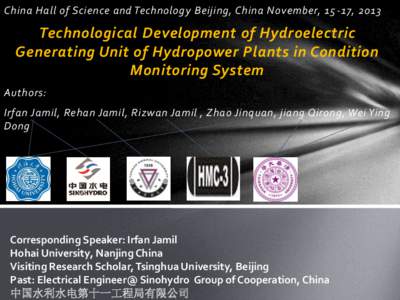 China Hall of Science and Technology Beijing, China November, 15 -17, 2013  Technological Development of Hydroelectric Generating Unit of Hydropower Plants in Condition Monitoring System Authors: