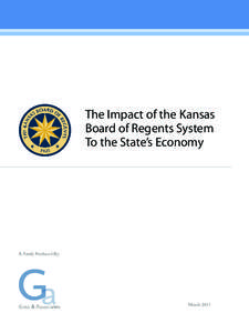 The Impact of the Kansas Board of Regents System To the State’s Economy A Study Produced By: