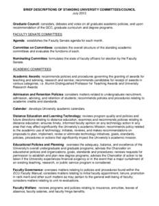 BRIEF DESCRIPTIONS OF STANDING UNIVERSITY COMMITTEES/COUNCIL July 2013 Graduate Council: considers, debates and votes on all graduate academic policies, and upon recommendation of the GCC, graduate curriculum and degree 