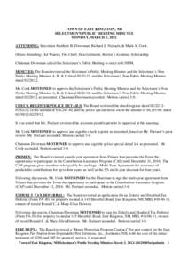 TOWN OF EAST KINGSTON, NH SELECTMEN’S PUBLIC MEETING MINUTES MONDAY, MARCH 5, 2012 ATTENDING: Selectmen Matthew B. Dworman, Richard S. Poelaert, & Mark A. Cook. Others Attending: Ed Warren, Fire Chief, Dan Guilmette, B