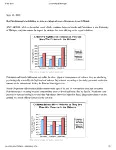 [removed]University of Michigan Sept. 16, 2010 How Palestinian and Israeli children are being psychologically scarred by exposure to war: U-M study