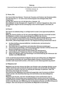 Satzung Verein der Freunde und Förderer der Städtischen Gemeinschaftsgrundschule Unter Birken e.VKöln, Schulstr. 23 (Stand Oktober 2007)  § 1 Name, Sitz