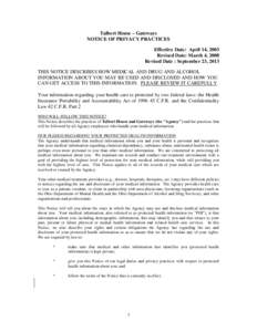 Talbert House – Gateways NOTICE OF PRIVACY PRACTICES Effective Date: April 14, 2003 Revised Date: March 4, 2008 Revised Date : September 23, 2013 THIS NOTICE DESCRIBES HOW MEDICAL AND DRUG AND ALCOHOL