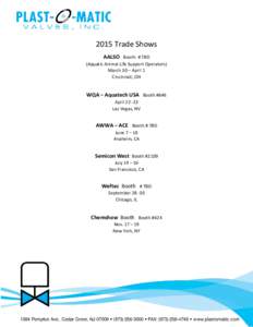 2015 Trade Shows AALSO Booth # TBD (Aquatic Animal Life Support Operators) March 30 – April 1 Cincinnati, OH