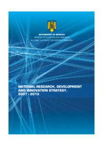 GOVERNMENT OF ROMANIA MINISTRY OF EDUCATION AND RESEARCH NATIONAL AUTHORITY FOR SCIENTIFIC RESEARCH NATIONAL RESEARCH, DEVELOPMENT AND INNOVATION STRATEGY,