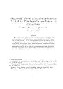 Using Control Theory to Make Cancer Chemotherapy Bene¯cial from Phase Dependence and Resistant to Drug Resistance Marek Kimmel&+ and Andrzej Swierniak¤+^ November 14, 2003 Abstract