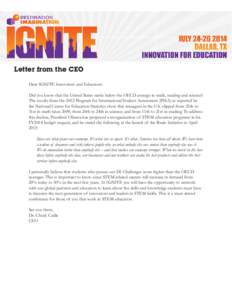Letter from the CEO Dear IGNITE Innovators and Educators: Did you know that the United States ranks below the OECD average in math, reading and science? The results from the 2012 Program for International Student Assessm