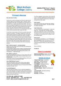 NEWSLETTER Term 1, Week 2 7th February 2014 Principal’s Message Dear Jabiru School Families, Thank you all so much for your support over the past two weeks with the