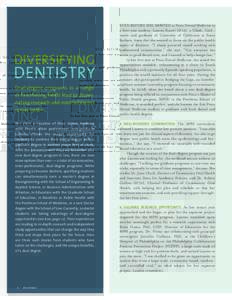 DIVERSIFYING  DENTISTRY Dual-degree programs in a range of fascinating fields lead to illuminating research and nontraditional career paths.