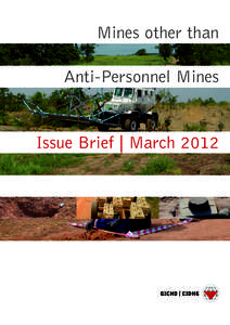Mines other than Anti-Personnel Mines Issue Brief | March 2012  The Geneva International Centre for Humanitarian Demining (GICHD), an international expert organisation legally based in Switzerland as a non-profit founda