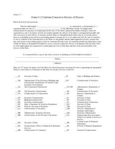 Form U-2  Form U-2 Uniform Consent to Service of Process Know all men by these presents: That the undersigned ___________________________________ (a corporation), (a partnership), a ( ) organized under the laws of ______