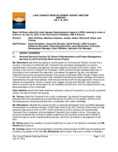 LAKE OSWEGO REDEVELOPMENT AGENCY MEETING MINUTES JULY 10, 2012 Mayor Hoffman called the Lake Oswego Redevelopment Agency (LORA) meeting to order at 9:24 p.m. on July 10, 2012, in the City Council Chambers, 380 A Avenue.