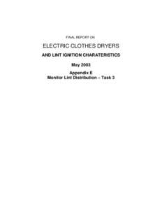 FINAL REPORT ON  ELECTRIC CLOTHES DRYERS AND LINT IGNITION CHARATERISTICS May 2003 Appendix E
