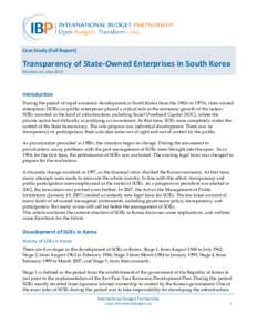 Case Study (Full Report)  Transparency of State-Owned Enterprises in South Korea Wonhee Lee, May[removed]Introduction