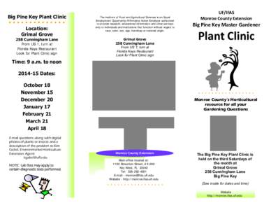 Big Pine Key Plant Clinic Location: Grimal Grove 258 Cunningham Lane From US 1, turn at