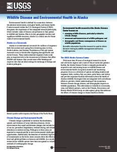 Wildlife Disease and Environmental Health in Alaska Environmental health is defined by connections between the physical environment, ecological health, and human health. Current research within the U.S. Geological Survey