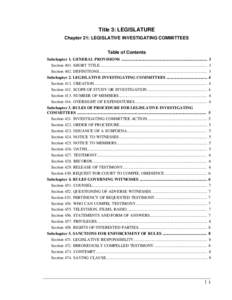 Title 3: LEGISLATURE Chapter 21: LEGISLATIVE INVESTIGATING COMMITTEES Table of Contents Subchapter 1. GENERAL PROVISIONS .................................................................................... 3 Section 401.