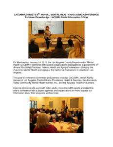 LACDMH CO-HOSTS 9TH ANNUAL MENTAL HEALTH AND AGING CONFERENCE By Karen Zarsadiaz-Ige, LACDMH Public Information Officer On Wednesday, January 14, 2015, the Los Angeles County Department of Mental Health (LACDMH) partnere