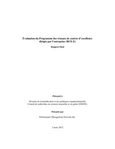 Évaluation du Programme des réseaux de centres d’excellence dirigés par l’entreprise (RCE-E) Rapport final Présenté à Division de la planification et des politiques organisationnelles