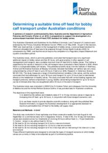 Determining a suitable time off feed for bobby calf transport under Australian conditions A summary of research commissioned by Dairy Australia and the Department of Agriculture Fisheries and Forestry (Fisher et. al. 201
