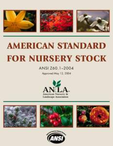 AMERICAN STANDARD FOR NURSERY STOCK ANSI Z60.1–2004 Approved May 12, 2004  DEDICATION