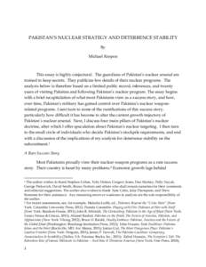 PAKISTAN’S NUCLEAR STRATEGY AND DETERRENCE STABILITY By Michael Krepon This essay is highly conjectural. The guardians of Pakistan’s nuclear arsenal are trained to keep secrets. They publicize few details of their nu