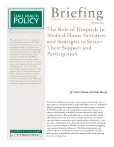 September[removed]State Health Policy Briefing provides an overview and analysis of emerging issues and developments in state health policy.  The rapid proliferation of patientcentered medical homes (PCMH)