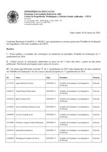 MINISTÉRIO DA EDUCAÇÃO Fundação Universidade Federal do ABC Centro de Engenharia, Modelagem e Ciências Sociais Aplicadas – CECS Secretaria Av. dos Estados, 5001- Bairro Bangu - Santo André - SP CEP · 