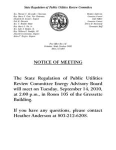 State Regulation of Public Utilities Review Committee Sen. Thomas C. Alexander, Chairman Rep. Harry F. Cato, Vice Chairman Elizabeth H. Atwater, Esquire Erik H. Ebersole Sen. C. Bradley Hutto