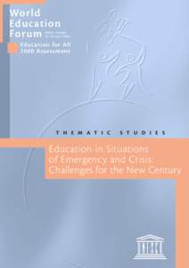 World Education Forum; Education in situations of emergency and crisis: challenges for the new century; Education for All 2000 Assessment: thematic studies; 2001